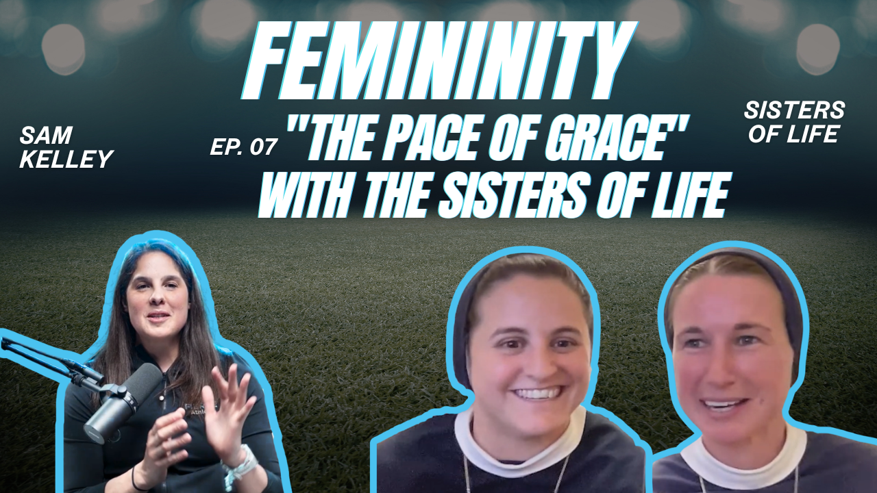 Femininity | "The Pace of Grace" with the Sisters of Life