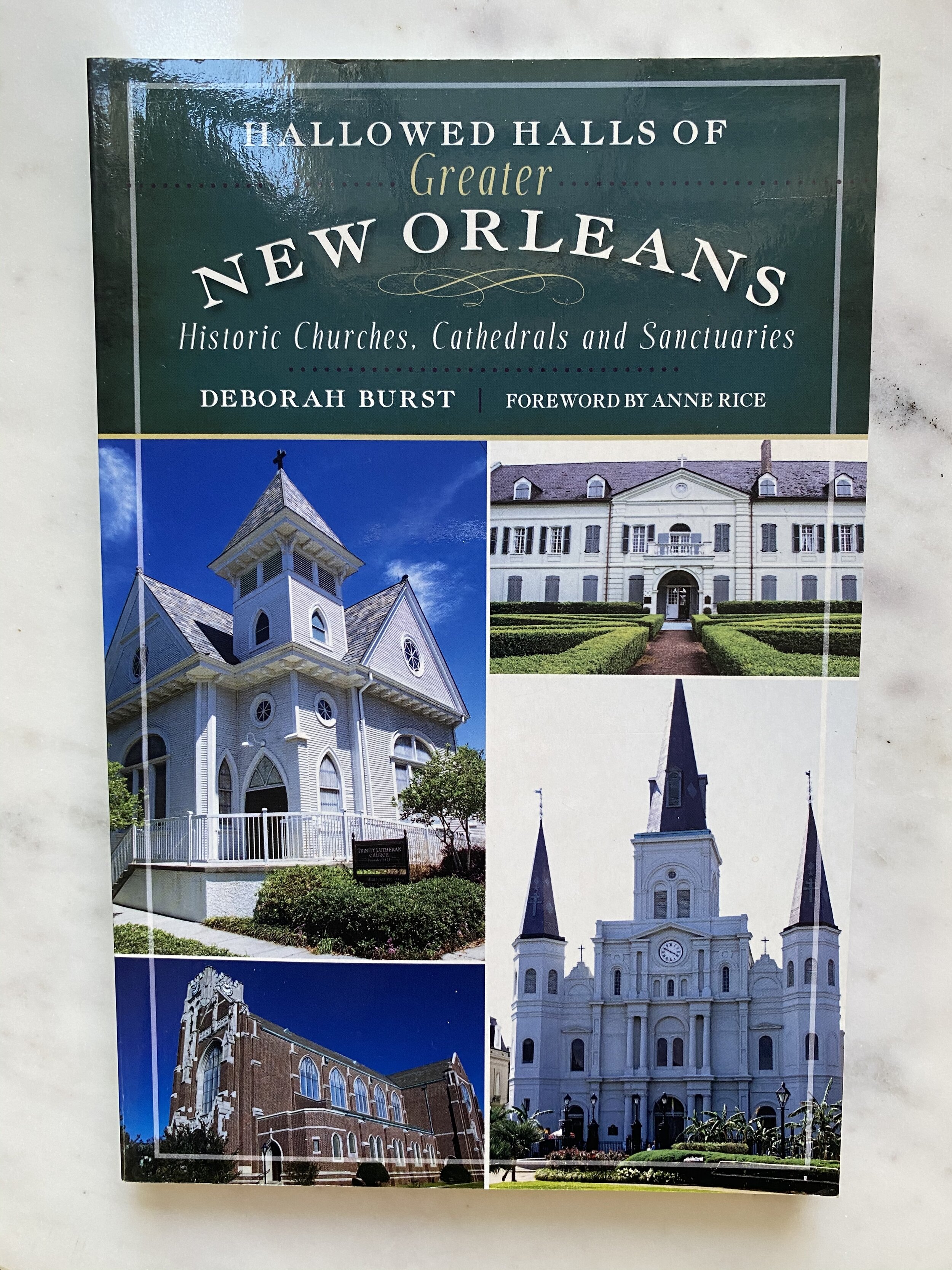 Hallowed Halls of Greater New Orleans: Historic Churches, Cathedrals and Sanctuaries.