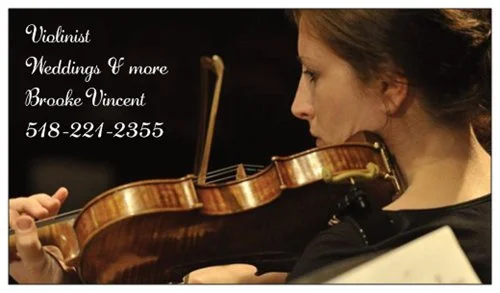 Saratoga Violin 518.221.2355 | www.saratogaviolin.com Saratoga Violin is delighted to serenade for your special occasion! With decades of playing and experience, I can bring your event to a new level of musical sentiment, sophistication, and grace. Whether you would like solo violin, duet, trio, or a classic string quartet, I can accommodate any combination of instruments to cater to your preference, style, and budget. From travelling in boats, to trollies, to ski lifts, to four wheelers, I have played on mountain tops, islands, and other unique locations and always ready to brave a new challenge! My specialty is musical selections. I am happy to arrange whatever your heart’s desire for special requests along with standard repertoire- European Classical music, Broadway, movies, Opera, Pop, Reggae, R&B, Folk, Alternative, Jazz, any top 10 radio song of the day or anything in between. I have even sung, played guitar, and cello, for very special requests. Please visit my website for more information, resume, bio, recordings, music selection ideas, pictures, and bride testimonials: www.saratogaviolin.com