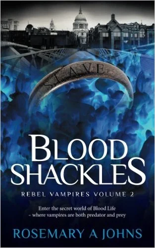Review - Blood Shackles: Rebel Vampires Book Two by Rosemary A Johns