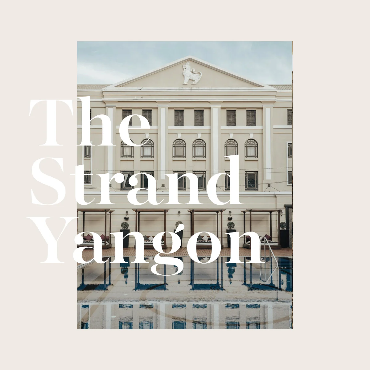 The Strand Yangon — This Life Of Travel