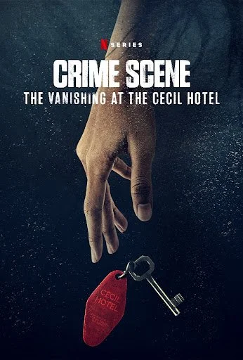 Crime Scene: The Vanishing At The Cecil Hotel