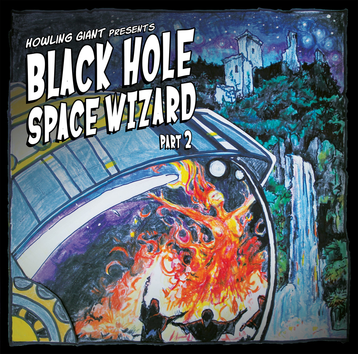 Howling Giant's "Black Hole Space Wizard Part 2"