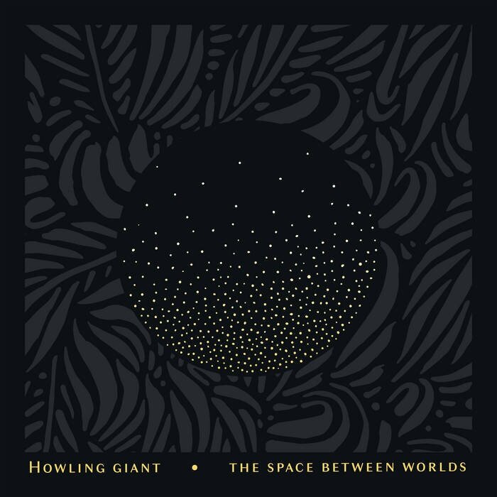 The Space Between Worlds - Howling Giant