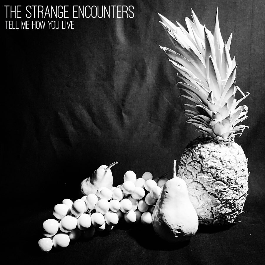 Strange Encounters - Tell Me How You Live