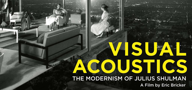 Visual Acoustics: The Modernism of Julius Shulman (2008) From the film’s website: "Narrated by Dustin Hoffman, Visual Acoustics celebrates the life and career of Julius Shulman, the world’s greatest architectural photographer, whose images brought modern architecture to the American mainstream."