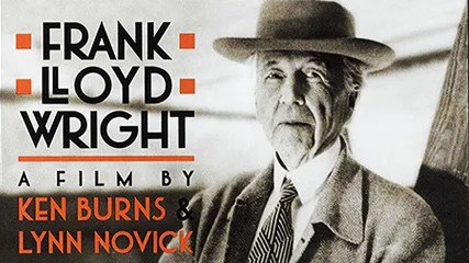 Frank Lloyd Wright: A Film by Ken Burns (1998) From website: "Frank Lloyd Wright left behind a rich legacy of beautiful houses and buildings—a truly American style of architecture, and an example of what it means to live life based on your own convictions. Learn more about organic architecture, what fueled Wright’s passion, and how Wright’s work changed architecture and America."