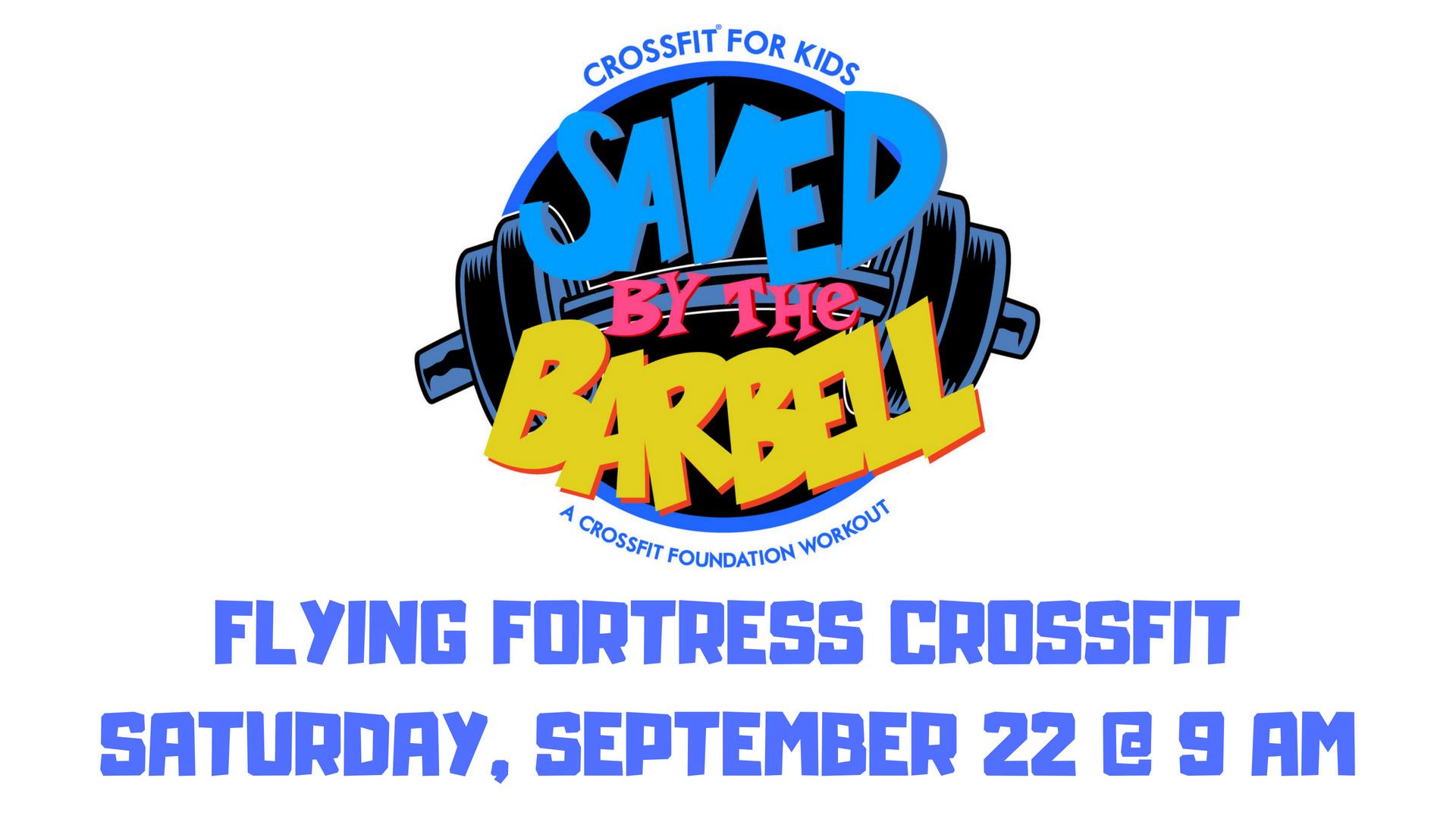 CrossFit For Kids: Saved by the Barbell - Saturday, September 22 at 9AM