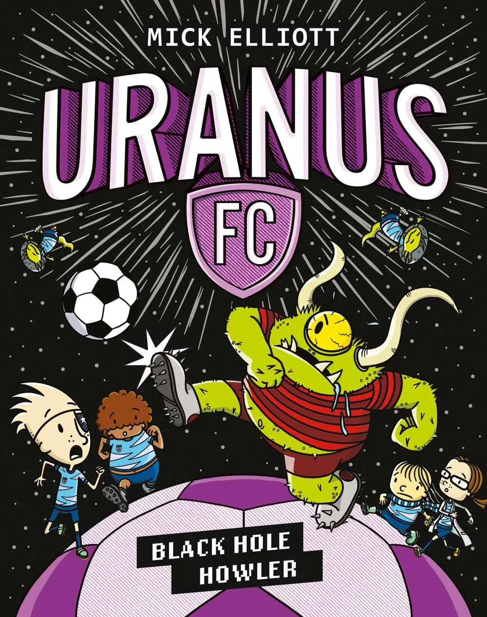 Book cover for Black Hole Howler (Uranus FC #2) Four children run on top of a giant soccer ball. A green monster with one eye and horns kicks a soccer ball