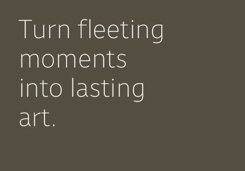 turn moments into art.jpg