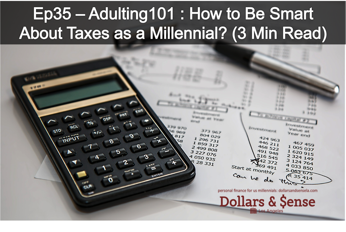 Ep.35 - Adulting101 -  How to Be Smart About Taxes as a Millennial? (3 Minute Read)