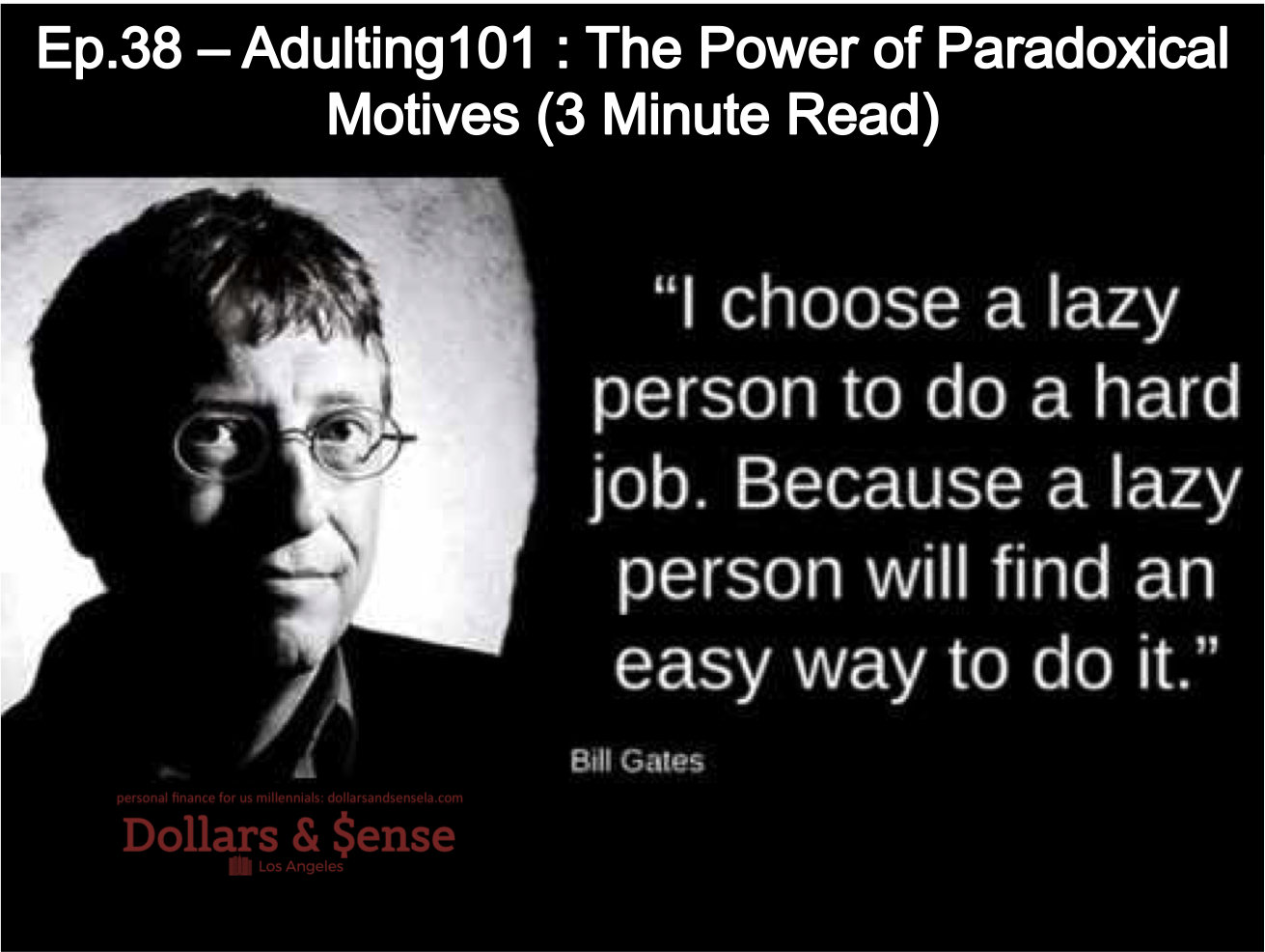 Ep.38 - Adulting101 - The Power of Paradoxical Motives (3 Minute Read)