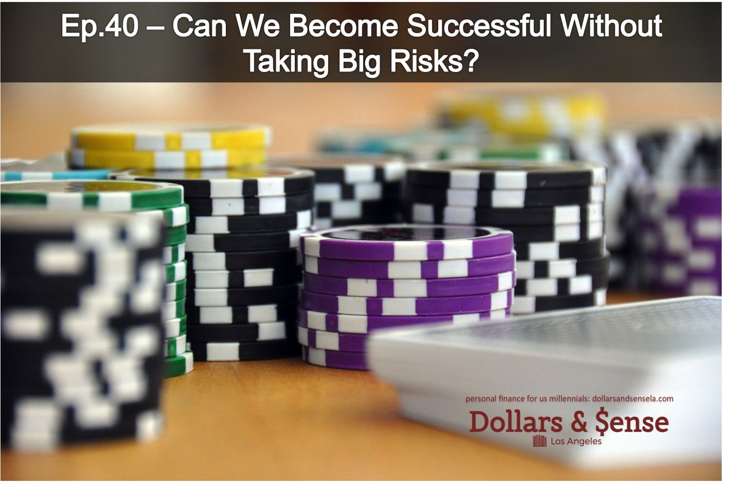 Ep.40 - Can We Become Successful Without Taking Big Risks? (3 Minute Read)