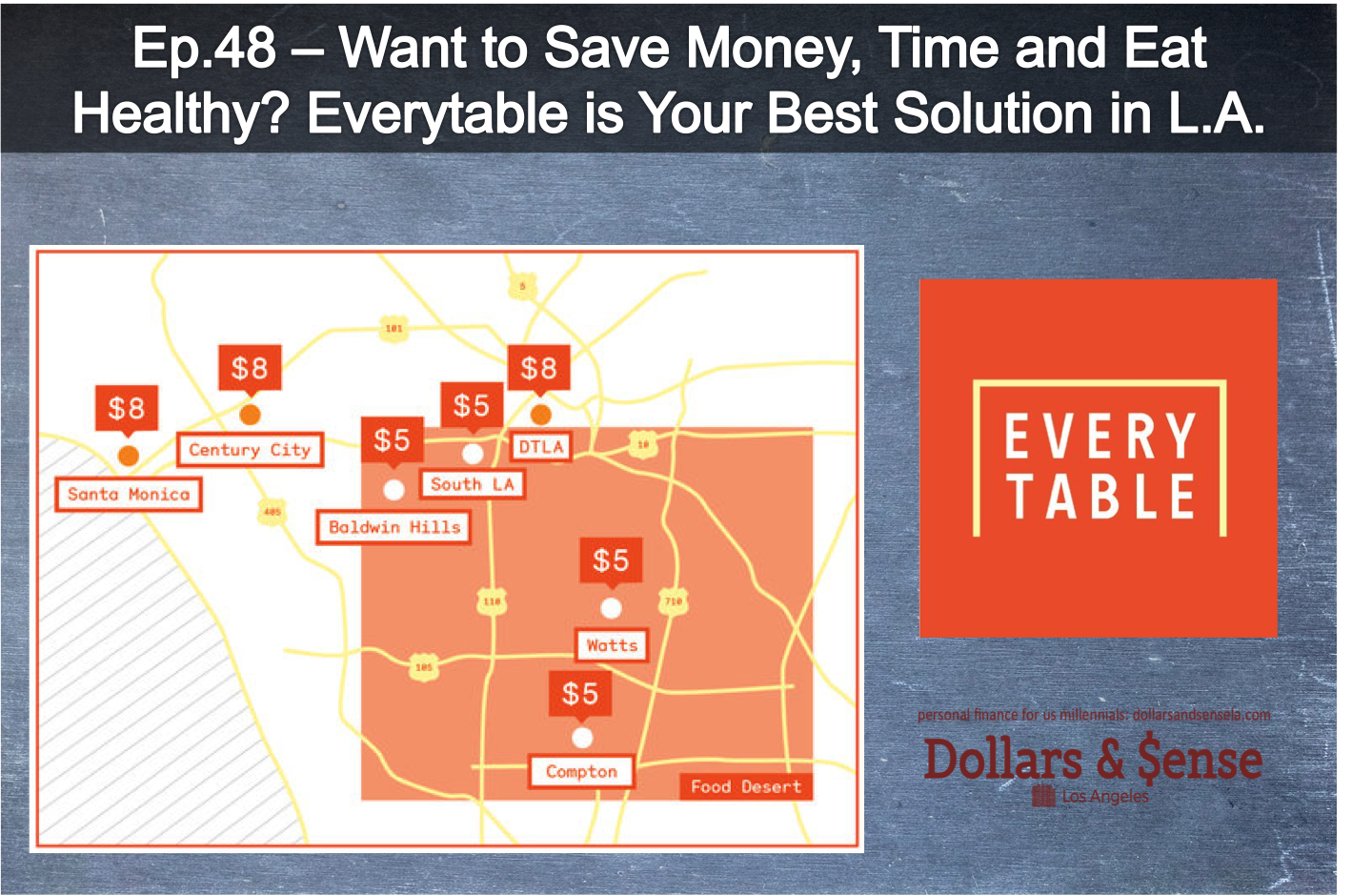 Ep.48 - Want to Save Money, Time and Eat Healthy ? Everytable is Your Best Solution in L.A. (3 Minute Read)