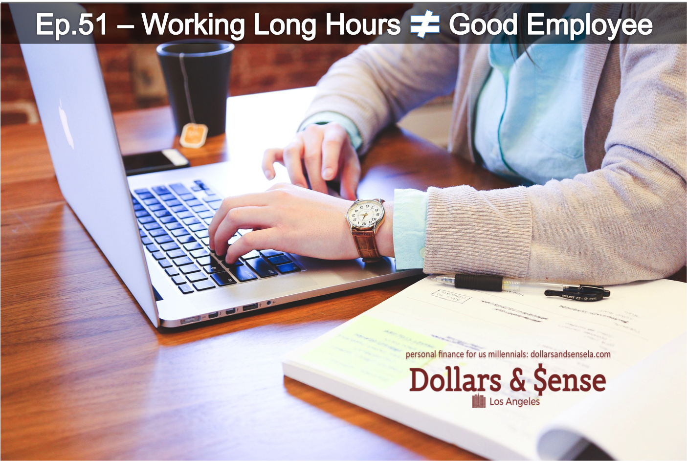 Ep.51- Want to Be a Better Employee? Don't Work Long Hours (3 Minute Read)