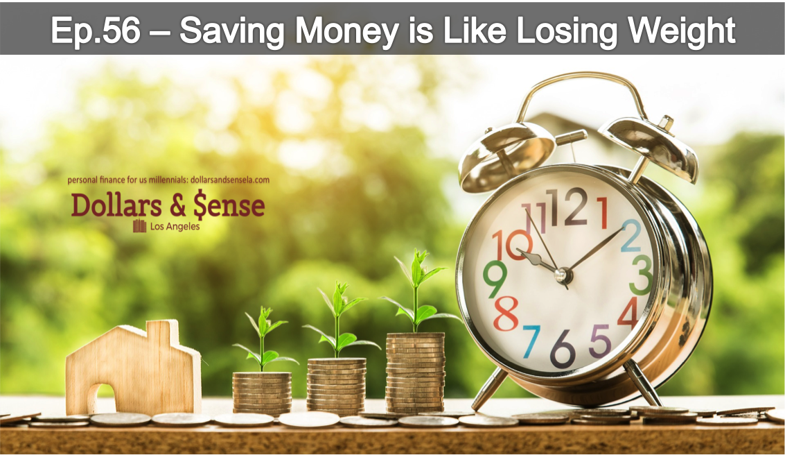 Ep.56- Saving Money is Like Losing Weight (3 Minute Read)