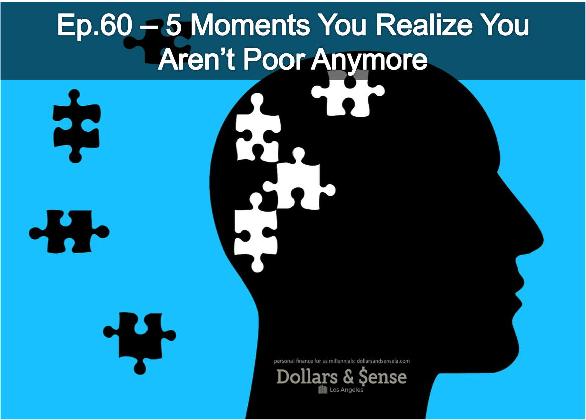 Ep.60- 5 Big Moments You Realize You Aren't Poor Anymore