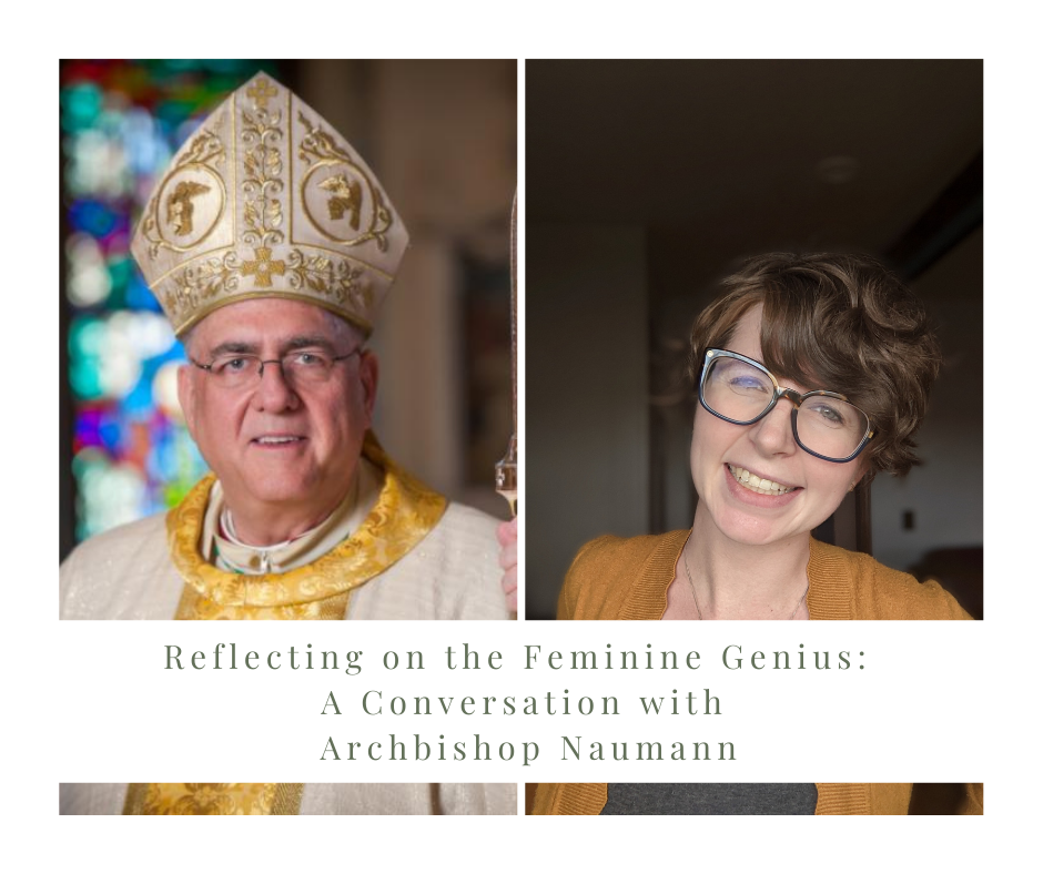 Reflecting on the Feminine Genius With Archbishop Naumann