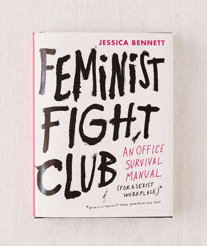 Feminist Fight Club - Jessica Bennett - HarperCollins — Feminist Fight Club