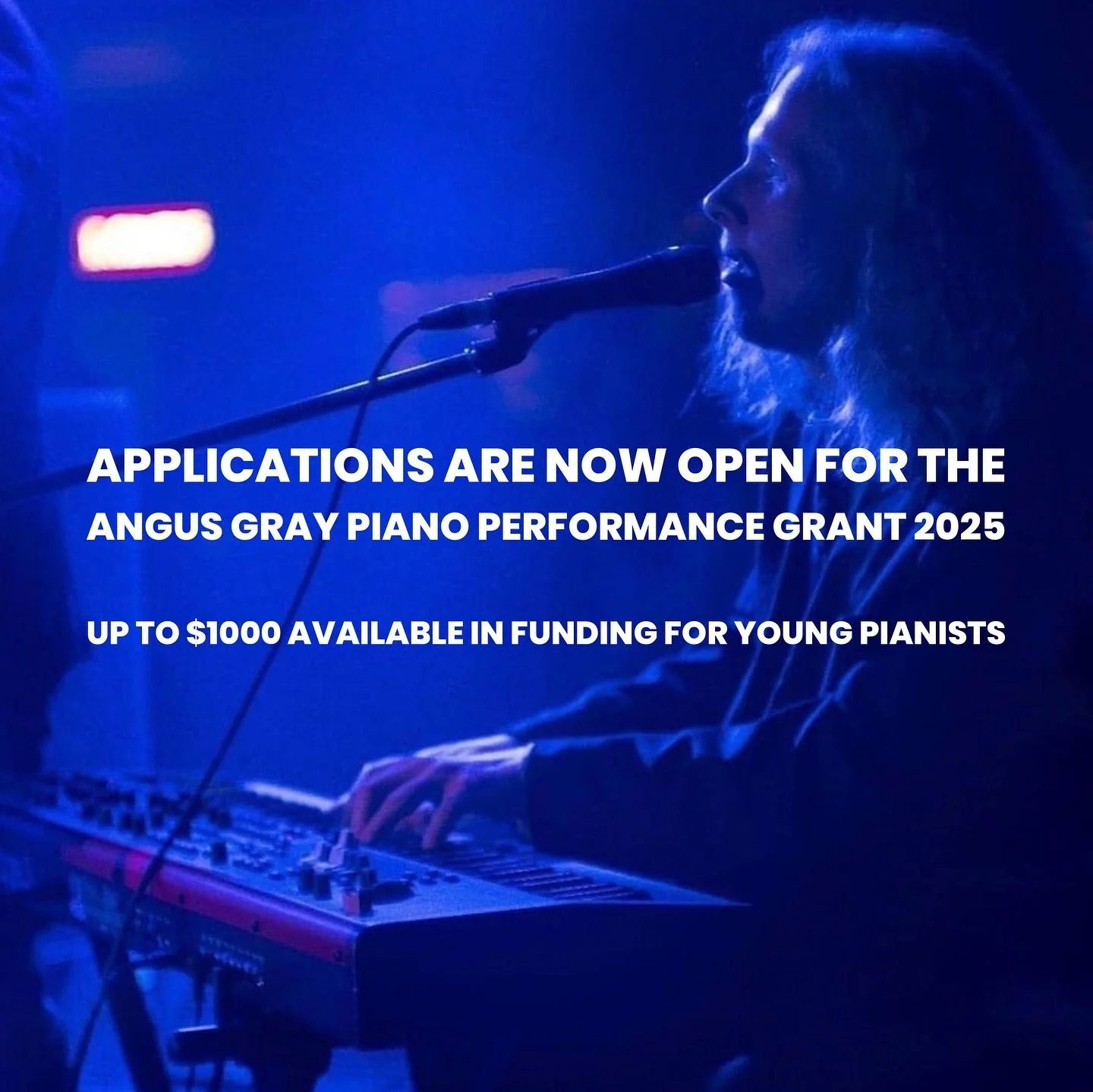 Applications are open for the Angus Gray Piano Performance Grant 2025. 

Angus Gray was a performer, vocalist, composer, producer and arranger. His piano, keyboard and synthesiser skills were highly sought after in the jazz, funk, R&amp;B, soul and b