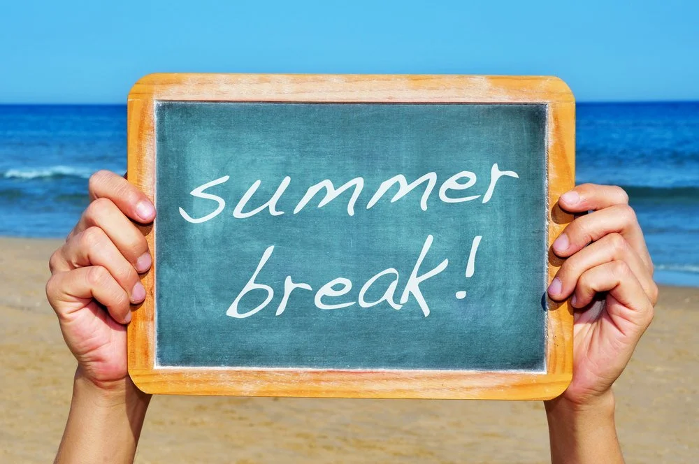 Summer break...