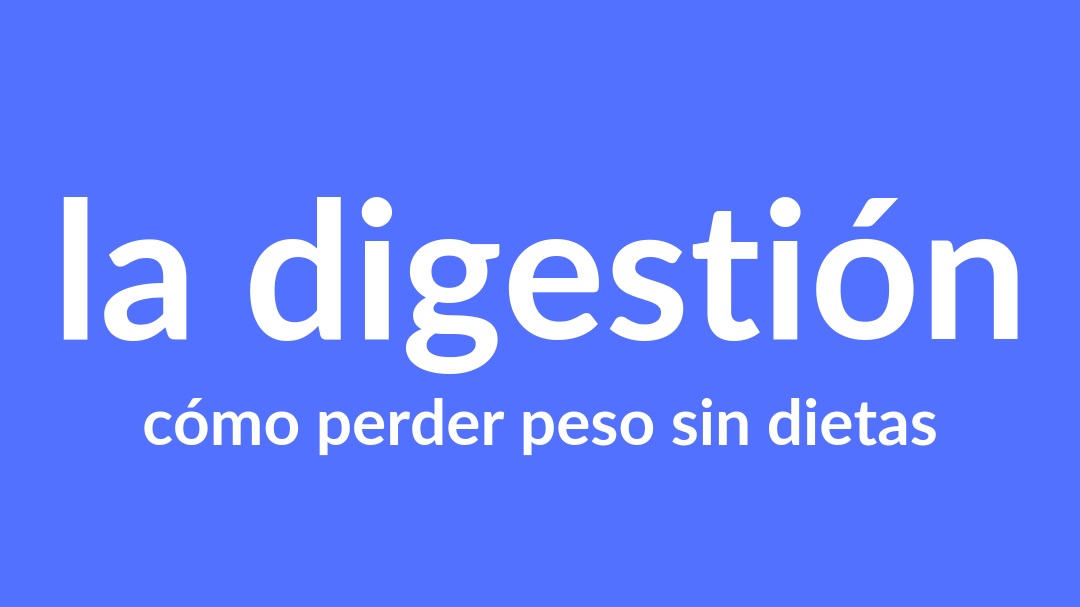 Como+perder+peso+sin+dietas%3A+la+digestion
