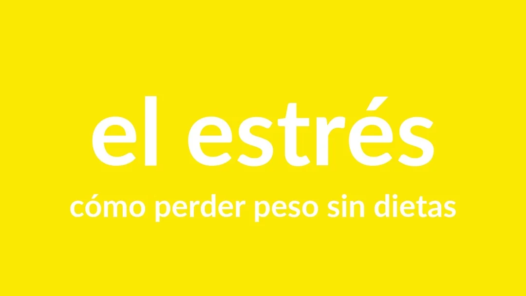 como perder peso sin dietas - el estres