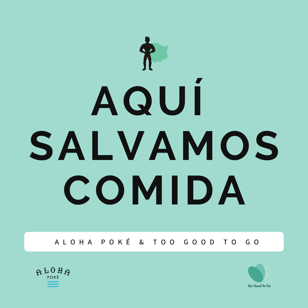 Aloha Poké &amp; Too Good To Go, contra el desperdicio alimentario
