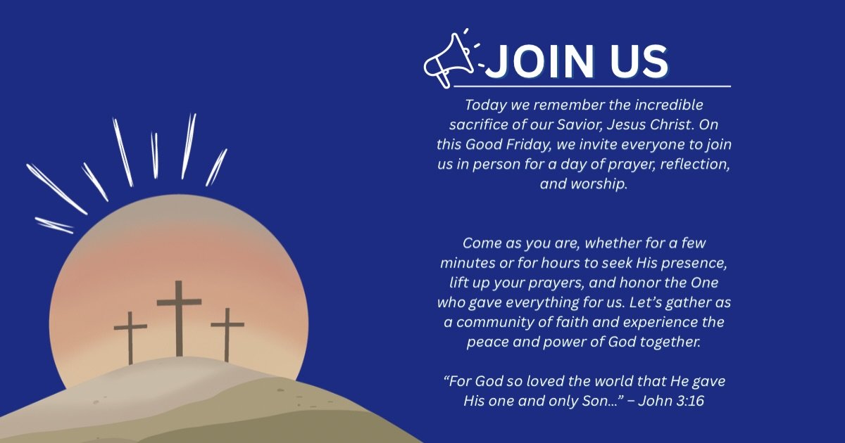 Good Friday Prayer Invitation

Our doors are open for 24 hours!

Join us this Good Friday for a special time of prayer. From 10:00 AM today to 10:00 AM tomorrow, we welcome you to come and lift your prayers to the Lord. Whether you stay for just a mi