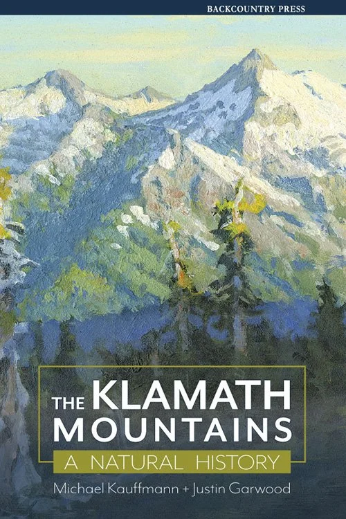 THE KLAMATH MOUNTAINS: A NATURAL HISTORY Book Signing at the Northwest Nature Shop for First Friday