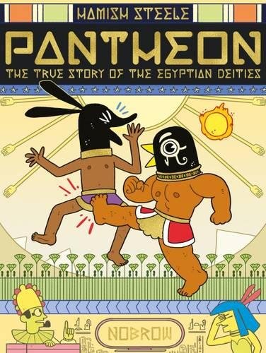 Pantheon: The True Story of the Egyptian Deities by Hamish Steele