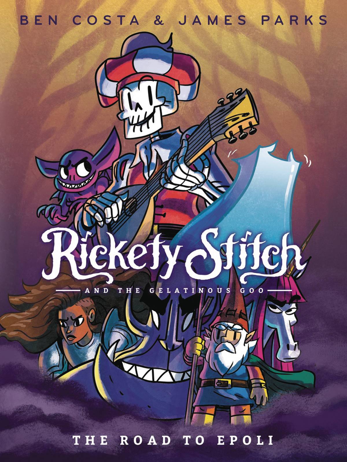 Rickety Stitch and the Gelatinous Goo by Ben Costa & James Parks