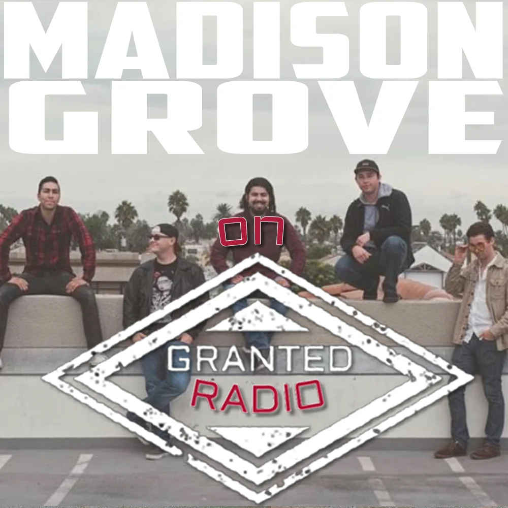 Madison Grove on Granted Radio - Episode 43