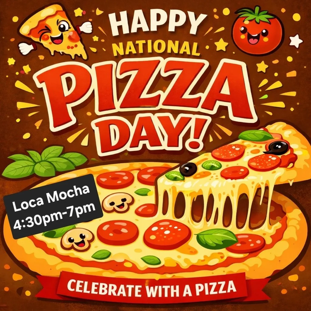 It's National Pizza Day today, and there is no better way than celebrating with some of our delicious pizza! So we will be out at the Loca Mocha tonight from 4:30pm-7pm! Come pick up some PIZZA! 

Call your order in at (360) 820-5333 

FACT: Did you 