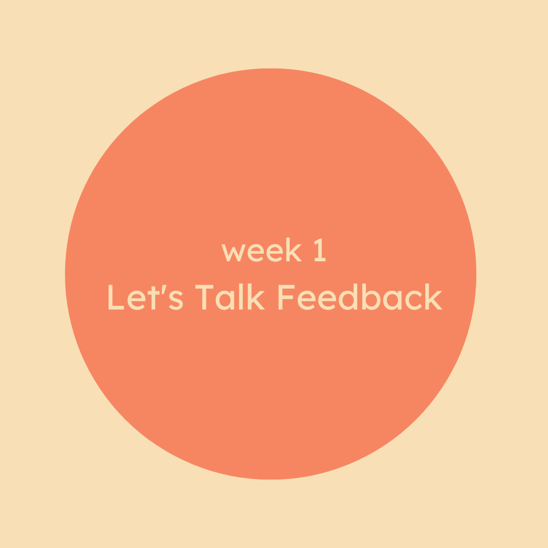 Week 1: Let's Talk Feedback