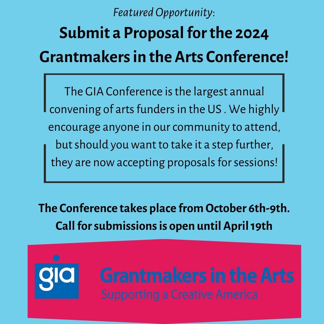 The Grantmakers in the Arts conference is coming up in October of 2024 and they have just opened their call for submissions for sessions! We encourage anyone in our community to join the conference, or possibly even submit for a session to offer to o