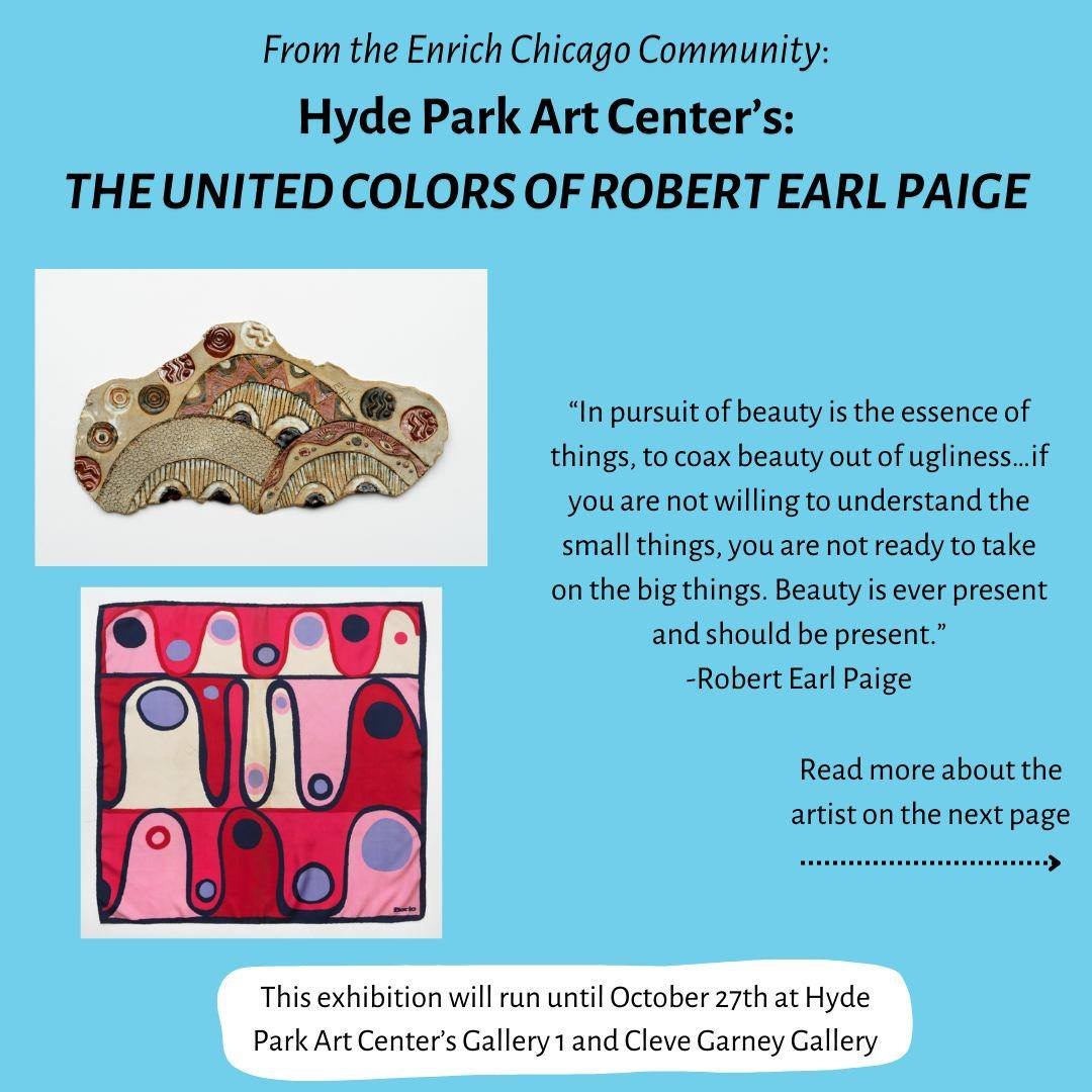 We are proud to promote Robert Earl Paige's new Exhibition at Hyde Park Art Center!

This exhibition is the largest collection of Earl Paige's work every assembled, making this an outstanding opportunity to see one of Chicago's most prolific, influen