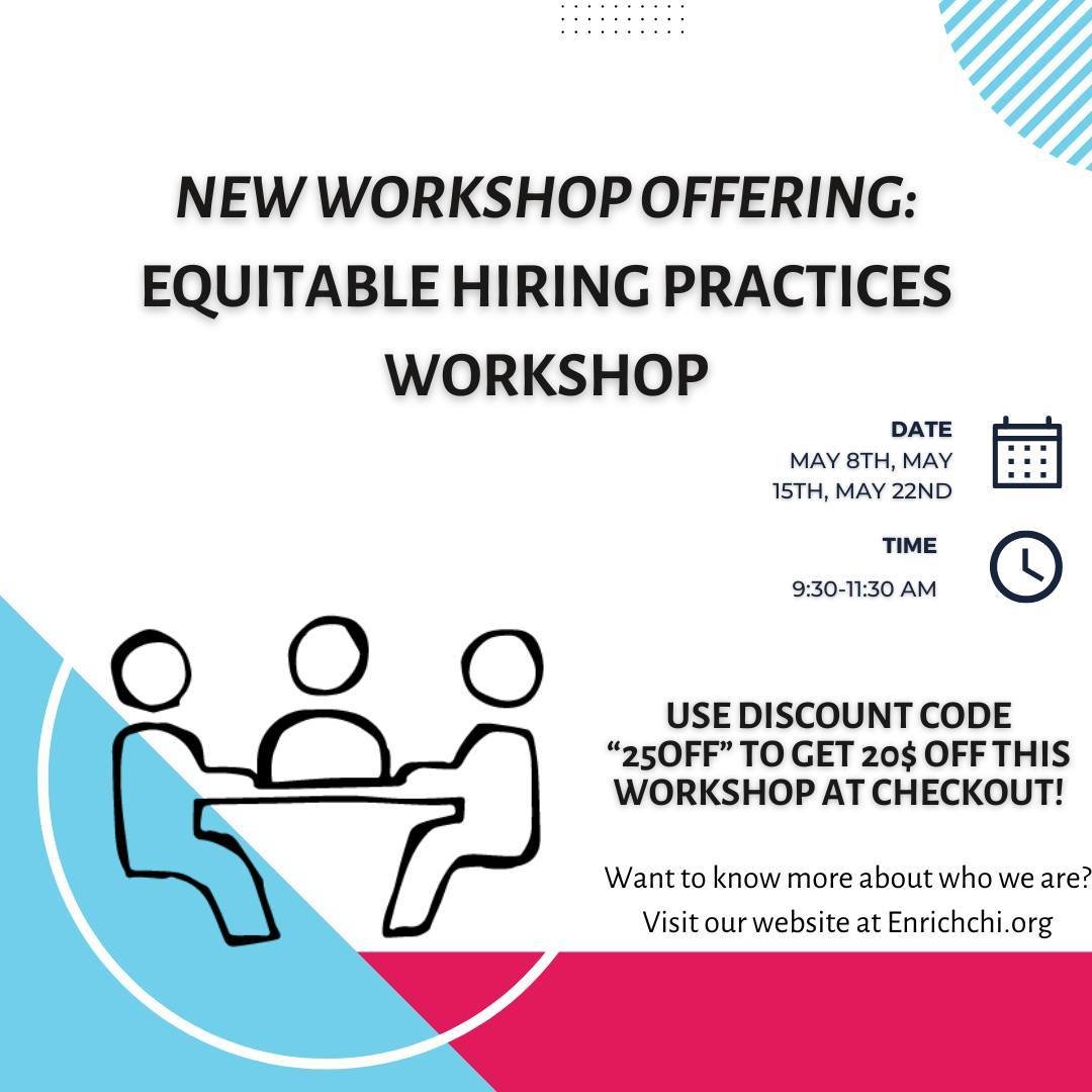 We are excited to announce our new Equitable Hiring Practices Workshop!

This Workshop will take place over three sessions from May 8th-May 22nd, focusing specifically on Process Audit/Assessment and Recruitment, Job Descriptions, and Review of Appli