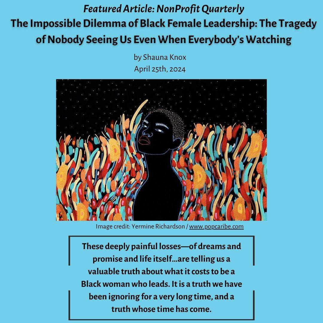 Today we share Dr. Shauna Knox's much needed piece, &quot;The Impossible Dilemma of Black Female Leadership: The Tragedy of Nobody Seeing Us Even When Everybody&rsquo;s Watching&quot;

Knox's analysis is greatly needed as we move forward collectively