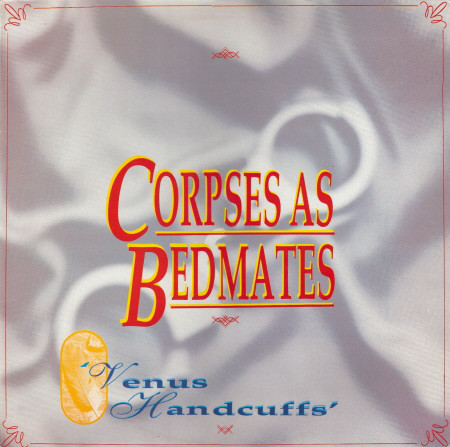 Corpses as Bedmates - Venus Handcuffs