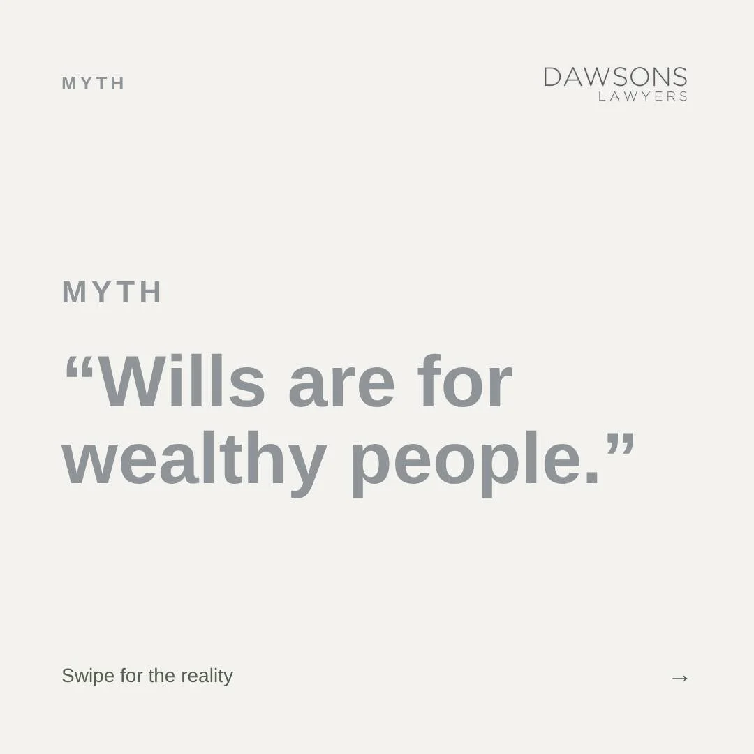 MYTH: "Wills are for wealthy people." A will isn't about how much you have. It's about who raises your children, who makes decisions, and keeping your family out of court. If you're an adult, you need one.