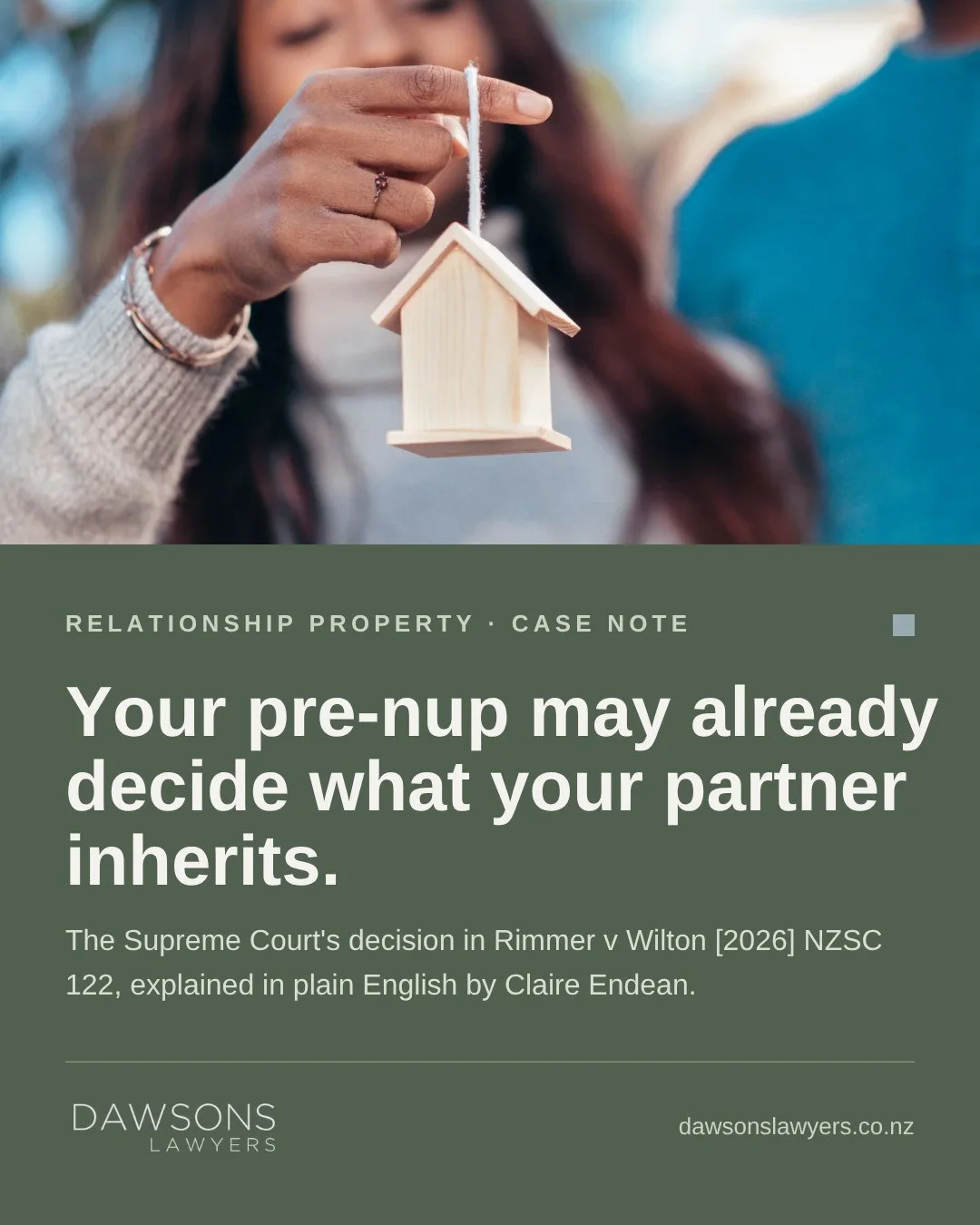 Most couples who sign a contracting out agreement are thinking about separation. The Supreme Court's decision in Rimmer v Wilton [2026] NZSC 122 is a reminder that the same agreement can also decide what your partner receives from your estate. Claire