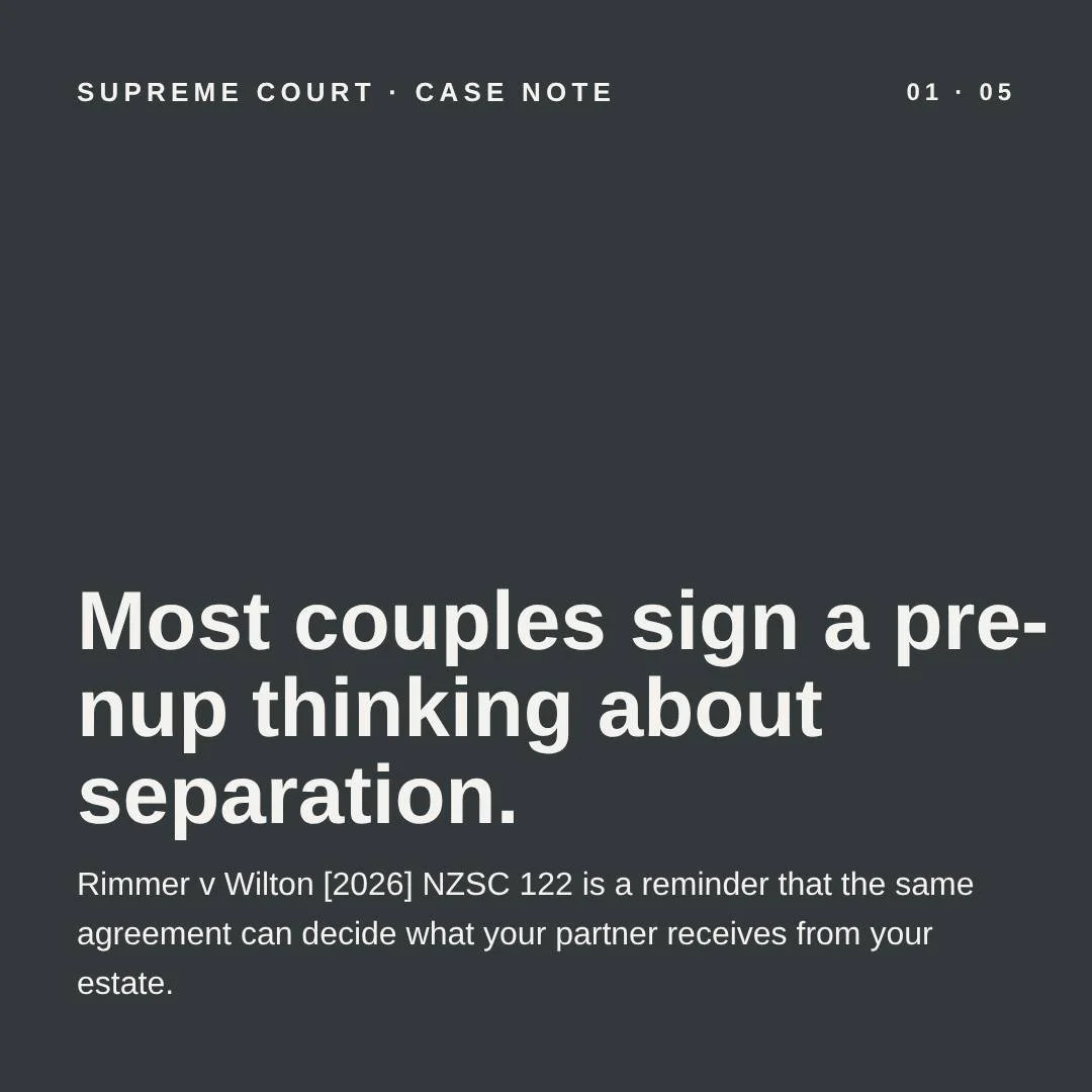 Three things Rimmer v Wilton [2026] NZSC 122 tells anyone with a contracting out agreement: it can exclude what your partner inherits, the wording is what decides, and an agreement and a will do different jobs. If yours was signed years ago and has n