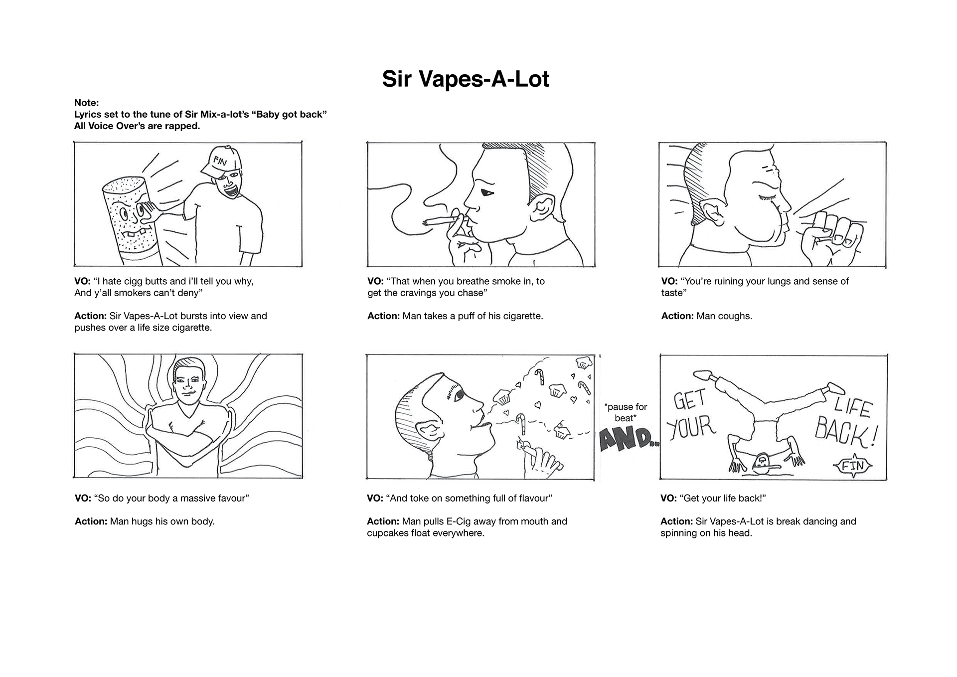 Audience: Cigarette smokers SMP: Get your life back.