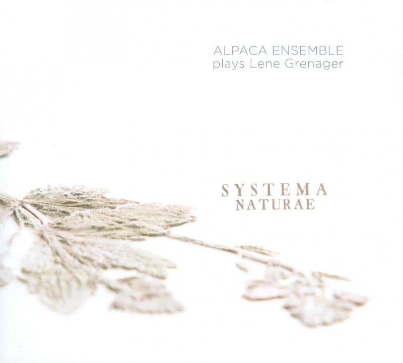 Alpaca Ensembe plays Lene Grenager - Systema Naturae