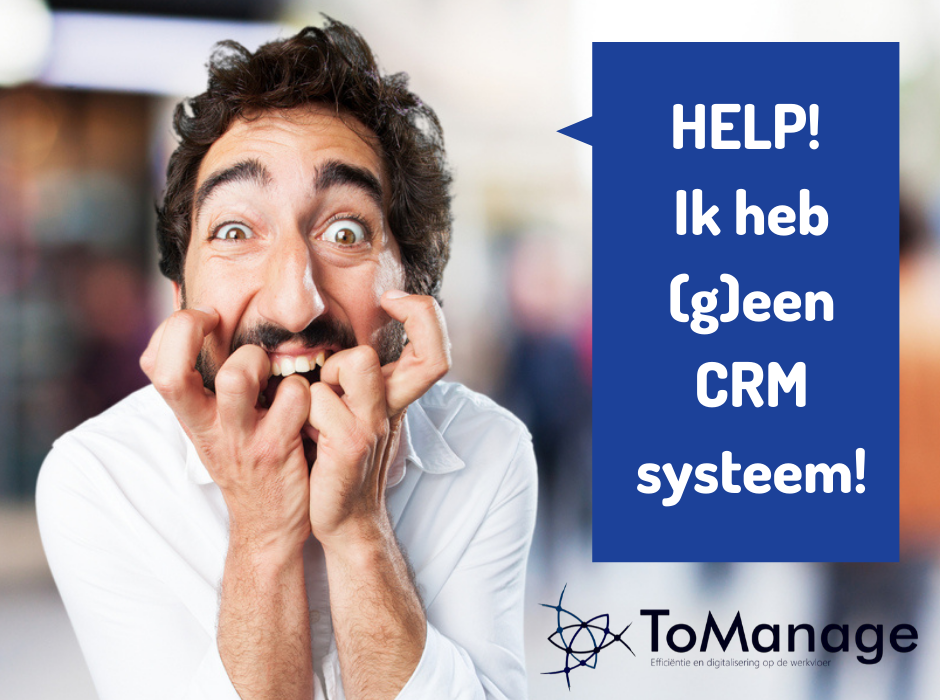 Help! Ik heb (g)een CRM systeem!