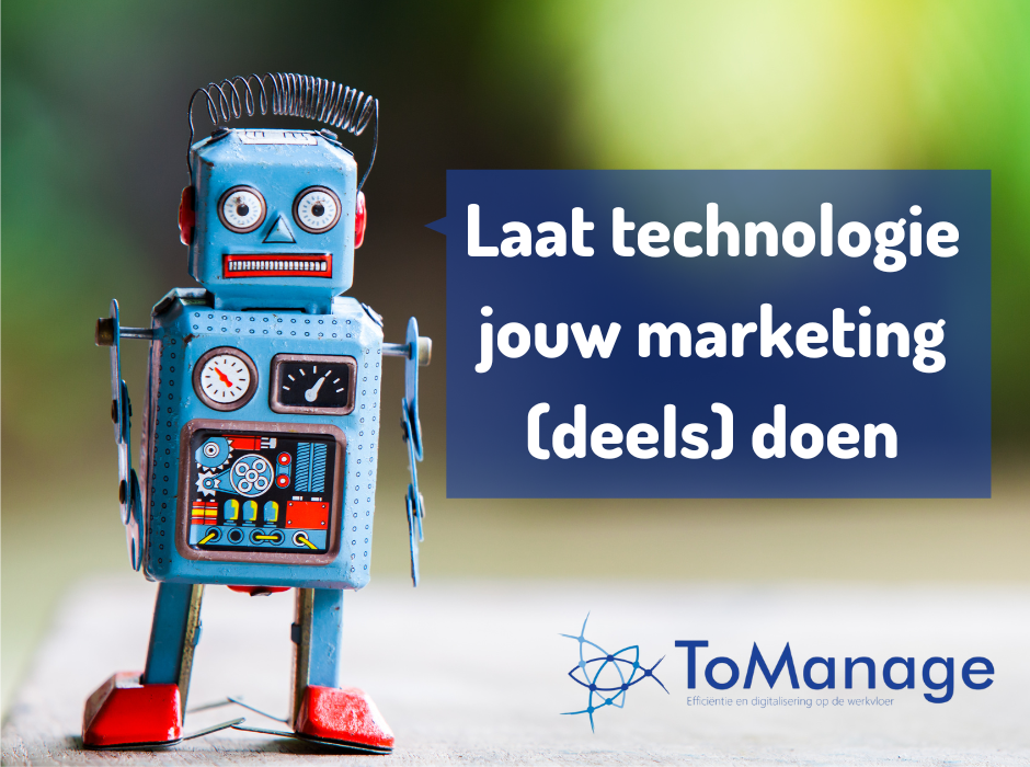 Laat technologie jouw marketing (deels) doen