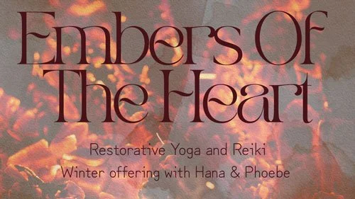 Winter Yoga Offering: Embers of the Heart with Phoebe &amp; Hana