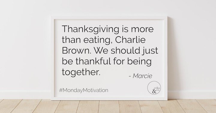 So looking forward to family time this week. Have a wonderful Thanksgiving. 🤍
.
.
#MondayMotivation #MotivationMonday #PeanutsGang #Snoopy #CharlieBrown #Thanksgiving #ErikaAndCo #InspiredComfort #BigSkyMT #Peanuts