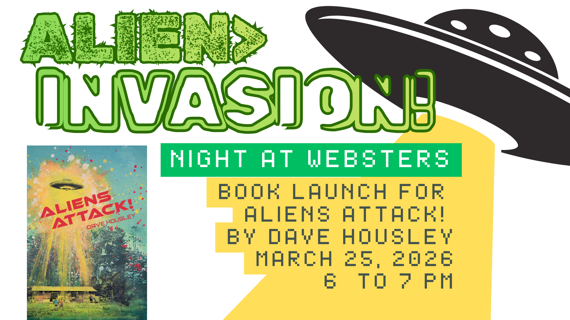 Alien Invasion Night at Websters: A Launch Party for Aliens Attack! by Dave Housley